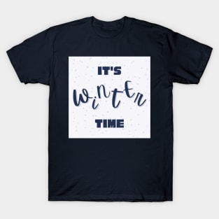It's Winter Time T-Shirt